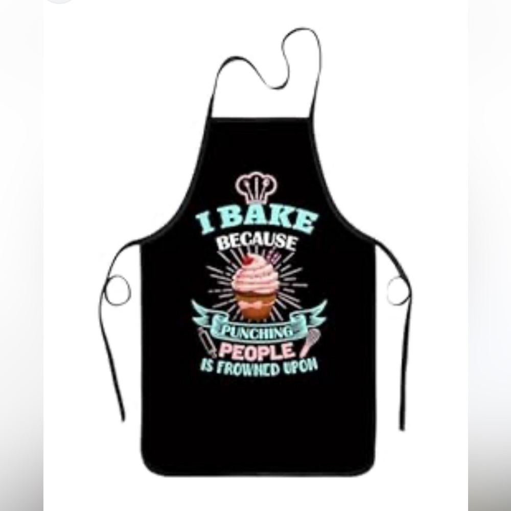 Apron I bake because punching people is frowned upon